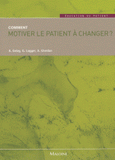Comment motiver le patient à changer ?