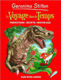 Geronimo Stilton
Le voyage dans le temps. Préhistoire, Egypte, Moyen Age