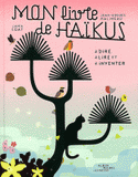 Mon livre de Haïkus. A dire, à lire et à inventer