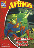 Superman
Superman contre Metallo