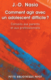 Comment agir avec un adolescent difficile ?. Conseil aux parents et aux professionnels