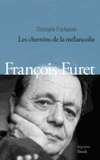 François Furet. Les chemins de la mélancolie