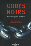 Codes noirs. De l'esclavage aux abolitions