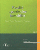 Fiscalité du patrimoine immobilier. Achat, Vente, Construction, Location
édition 2011
