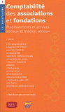 Comptabilité des associations et fondations. Etablissements et services sociaux et médico-sociaux
2e édition