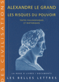Alexandre le grand, les risques du pouvoir