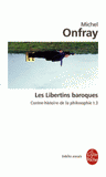 Contre-histoire de la philosophie. Tome 3, Les libertins baroques
