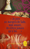 Je jure au marquis de Sade, mon amant, de n'être jamais qu'à lui ...