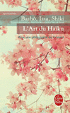 L'Art du haïku. Pour une philosophie de l'instant