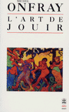 L'art de jouir. Pour un matérialisme hédoniste