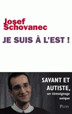 Je suis à l'Est !. Savant et autiste : un témoignage unique