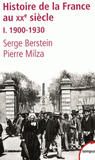 Histoire de la France au XXème siècle. Tome 1 : 1900-1930