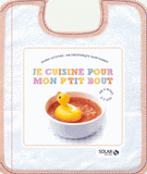 Je cuisine pour mon ptit bout. de 4 mois à 3 ans