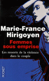 Femmes sous emprise. Les ressorts de la violence dans le couple