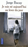 Je suis né aujourd'hui au lever du jour