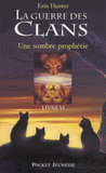 La guerre des clans Tome 6
Une sombre prophétie