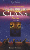 La guerre des clans : la dernière prophétie Tome 3
Aurore