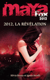Maya Fox 2012 Tome 4
La révélation