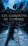 Les gardiens de l'ombre Tome 1
Pleine lune