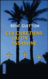 Ces chrétiens qu'on assassine
édition revue et corrigée