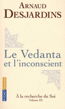 A la recherche du soi. Volume 3, Le Vedanta et l'inconscient