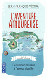 L'Aventure amoureuse. De l'amour naissant à l'amour durable