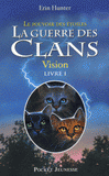 La guerre des clans : le pouvoir des étoiles Tome 1
Vision