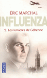 Influenza N° 2
Les lumières de Géhenne