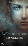 La Cité des Ténèbres - Les Origines Tome 1
L'Ange mécanique