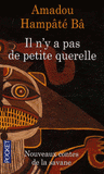 Il n'y a pas de petite querelle. Nouveaux contes de la savane