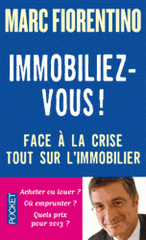 Immobiliez-vous !. Face à la crise, tout sur l'immobilier
édition revue et corrigée