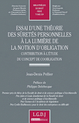 Essai d'une théorie des sûretes personnelles à la lumière de la notion d'obligation. Contribution à l'étude du concept de coobligation