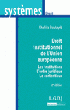 Droit institutionnel de l'union européenne. Les institutions, l'ordre juridique, le contentieux
2e édition