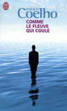 Comme le fleuve qui coule. Récits 1998-2005