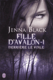 Fille d'Avalon Tome 1
Derrière le voile