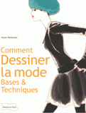 Comment dessiner la mode. Bases & techniques