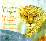 La Lune et le Jaguar. Edition bilingue français-espagnol