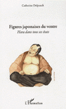 Figures japonaises du ventre. Hara dans tous ses états