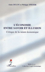 L'économie entre savoir et illusion. Critique de la raison économique