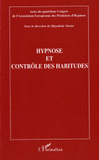 Hypnose et contrôle des habitudes. Actes du quatrième Congrès de l'Association Européenne des Praticiens d'Hypnose