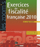 Exercices de fiscalité française 2010. avec corrigés détaillés; A jour de la loi de finances rectificative pour 2009 et de la loi de finances pour 2010