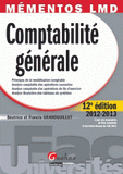 Comptabilité générale 2012-2013. Principes de la modélisation comptable, Analyse comptable des opérations courantes, analyse comptable des opérations de fin d'exercice, analyse financière des tableaux de synthèse
12e édition