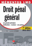 Droit pénal général 2012-2013. Les grands principes, L'infraction, L'auteur, Les peines
7e édition