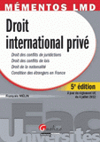 Droit international privé. Droit des conflits de juridictions, droit des conflits de lois, droit de la nationalité, condition des étrangers en France
5e édition