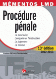 Procédure pénale,. La poursuite, L'enquête et l'instruction, Le jugement, Le mineur
édition 2012-2013