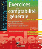 Exercices de comptabilité générale. Principes généraux, opérations courantes, opérations de fin d'exercice
édition 2012-2013