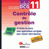 Contrôle de gestion. 41 fiches de cours avec applications corrigées pour réussir votre épreuve
édition 2013-2014