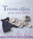 Tricots calins pour mon bébé