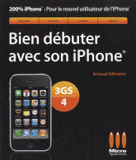 Bien débuter avec son iPhone 3GS/4