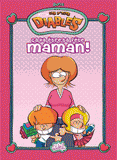 Les p'tits diables
Ca va être ta fête maman !. Best of